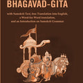 The Bhagavad-Gita: With Samskrit Text, Free Translation Into English, A Word-For Word Translation, And An - Gyan Books