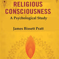 The Religious Consciousness: A Psychological Study - Gyan Books