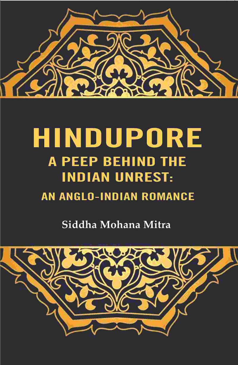 Hindupore A Peep Behind the Indian Unrest: An Anglo-Indian Romance - Gyan Books