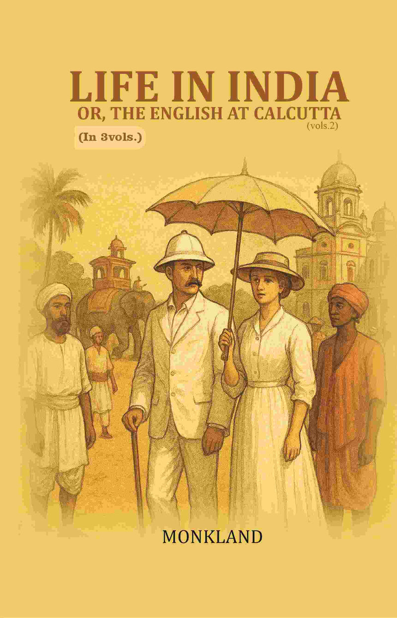 Life in India: Or, The English at Calcutta 2nd - Gyan Books