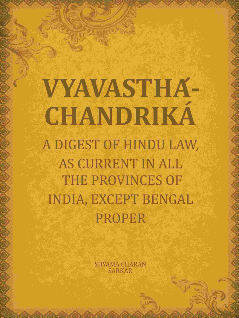 Vyavasthá-chandriká: A digest of Hindu law, as current in all the provinces of India, except Bengal proper - Gyan Books