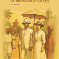 Life in India: Or, The English at Calcutta 3rd - Gyan Books