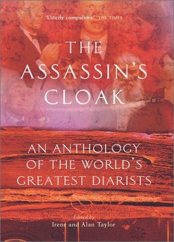 The Assassin&apos;s Cloak: An Anthology of the World&apos;s Greatest Diarists