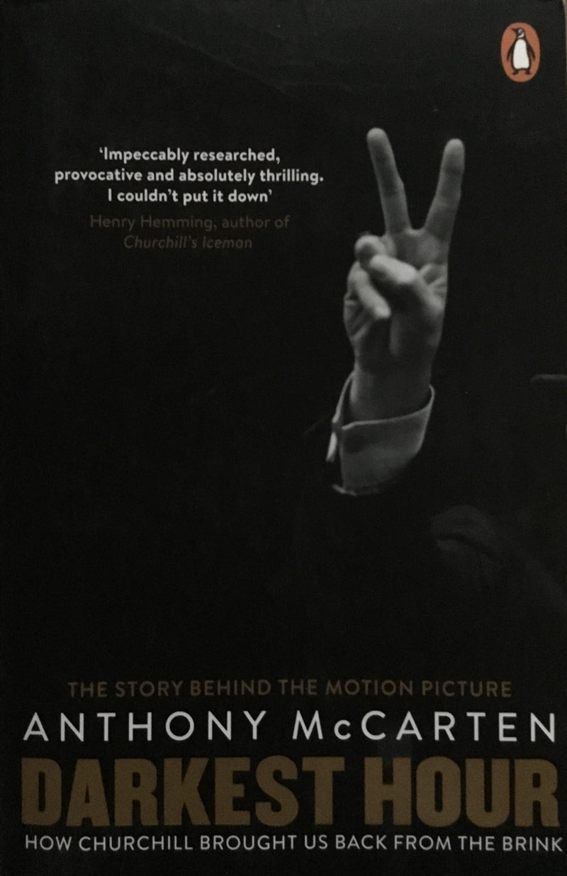 Darkest Hour: How Churchill Brought Us Back From The Brink