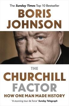 The Churchill Factor: How one man made History