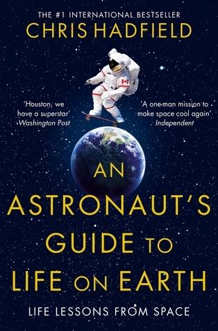 An Astronaut&apos;s Guide to Life on Earth