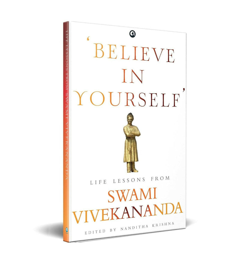 Believe In Yourself’: Life Lessons From Vivekananda