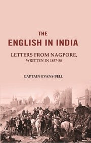 Book cover of 'The English in India: Letters from Nagpore, Written in 1857-58' by Captain Evans Bell with a historical illustration on a pink background.