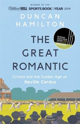 The Great Romantic: Cricket and the golden age of Neville Cardus