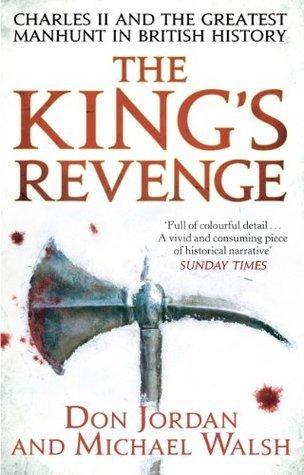 The King&apos;s Revenge: Charles II and the Greatest Manhunt in British History