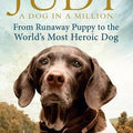 Judy: The Unforgettable Story of the Dog Who Went to War and Became a True Hero