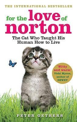 For the Love of Norton: The Cat Who Taught His Human How to Live