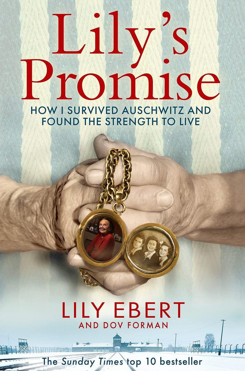 Lily&apos;s Promise: How I Survived Auschwitz and Found the Strength to Live