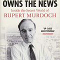 The Man Who Owns the News: Inside the Secret World of Rupert Murdoch