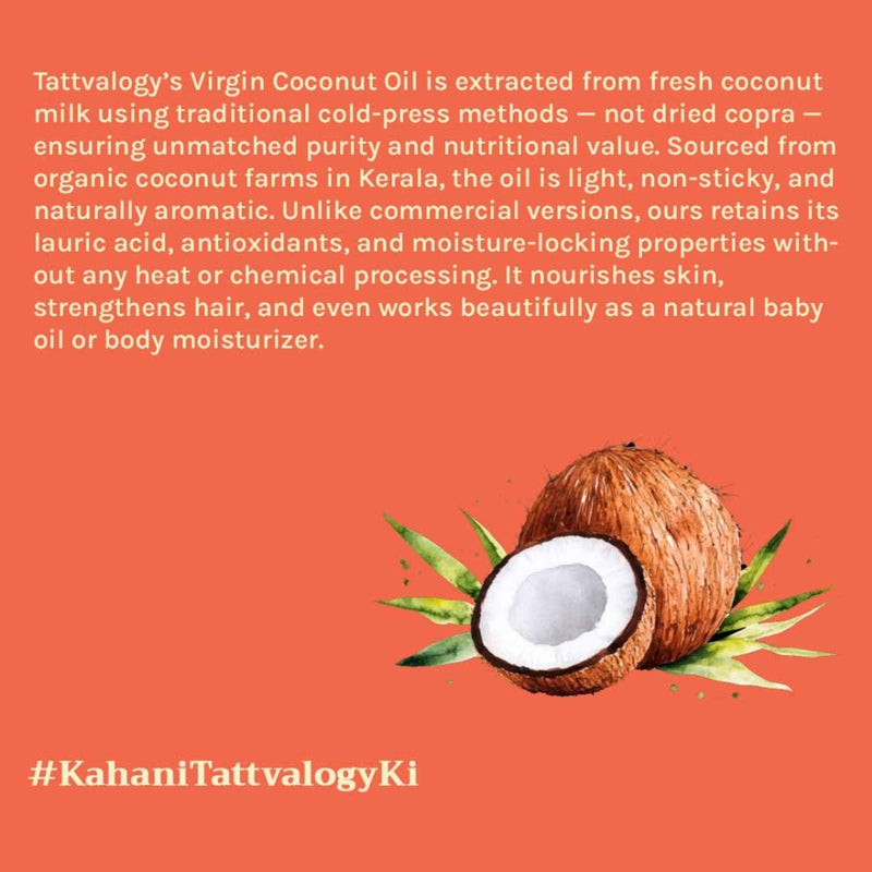 Tattvalogy Virgin Coconut Oil - Organic, Lightweight, Deep Moisturizer for Skin & Healthy Hair Care