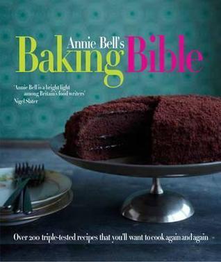 Annie Bell's Baking Bible Hardcover