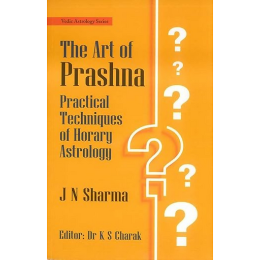 The Art of Prashna: Practical Techniques of Horary Astrology