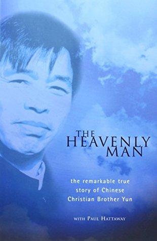 The Heavenly Man: The Remarkable True Story of Chinese Christian Brother Yun