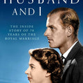 My Husband and I: The Inside Story of the Royal Marriage