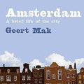 Amsterdam: A brief life of the city