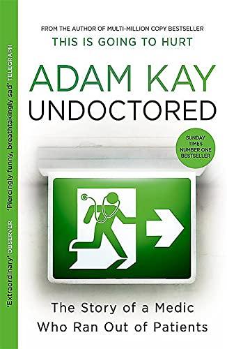 Undoctored: The Story of a Medic Who Ran Out of Patients