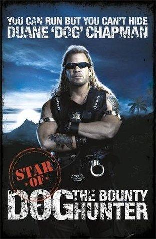 You Can Run, But You Can&apos;t Hide: Star of Dog the Bounty Hunter