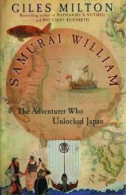 Samurai William: The Adventurer Who Unlocked Japan