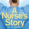 Nurse's Story: My Life in a&e in the Covid Crisis