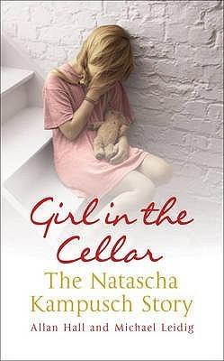 Girl in the CellarThe Natascha Kampusch Story