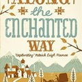 Along the Enchanted Way: A Story of Love and Life in Romania