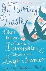 In Tearing Haste: Letters Between Deborah Devonshire and Patrick Leigh Fermor