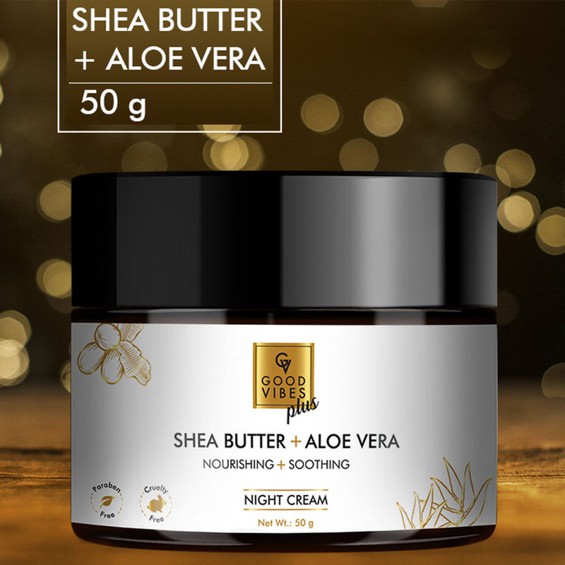 Good Vibes Plus Shea Butter + Aloe Vera Nourishing + Soothing Night Cream