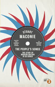 The People&apos;s Songs: The Story of Modern Britain in 50 Records