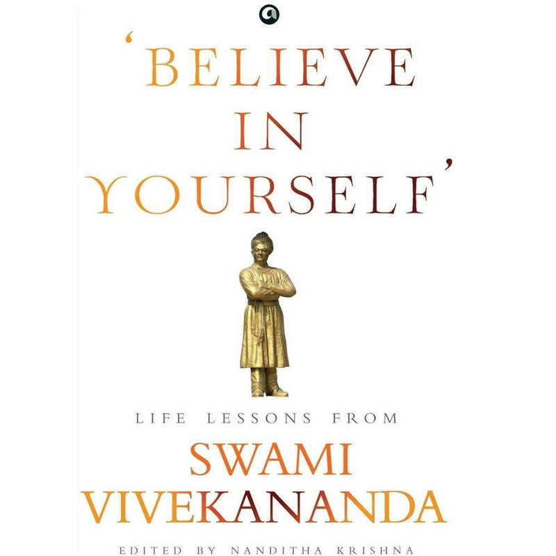Believe In Yourself’: Life Lessons From Vivekananda